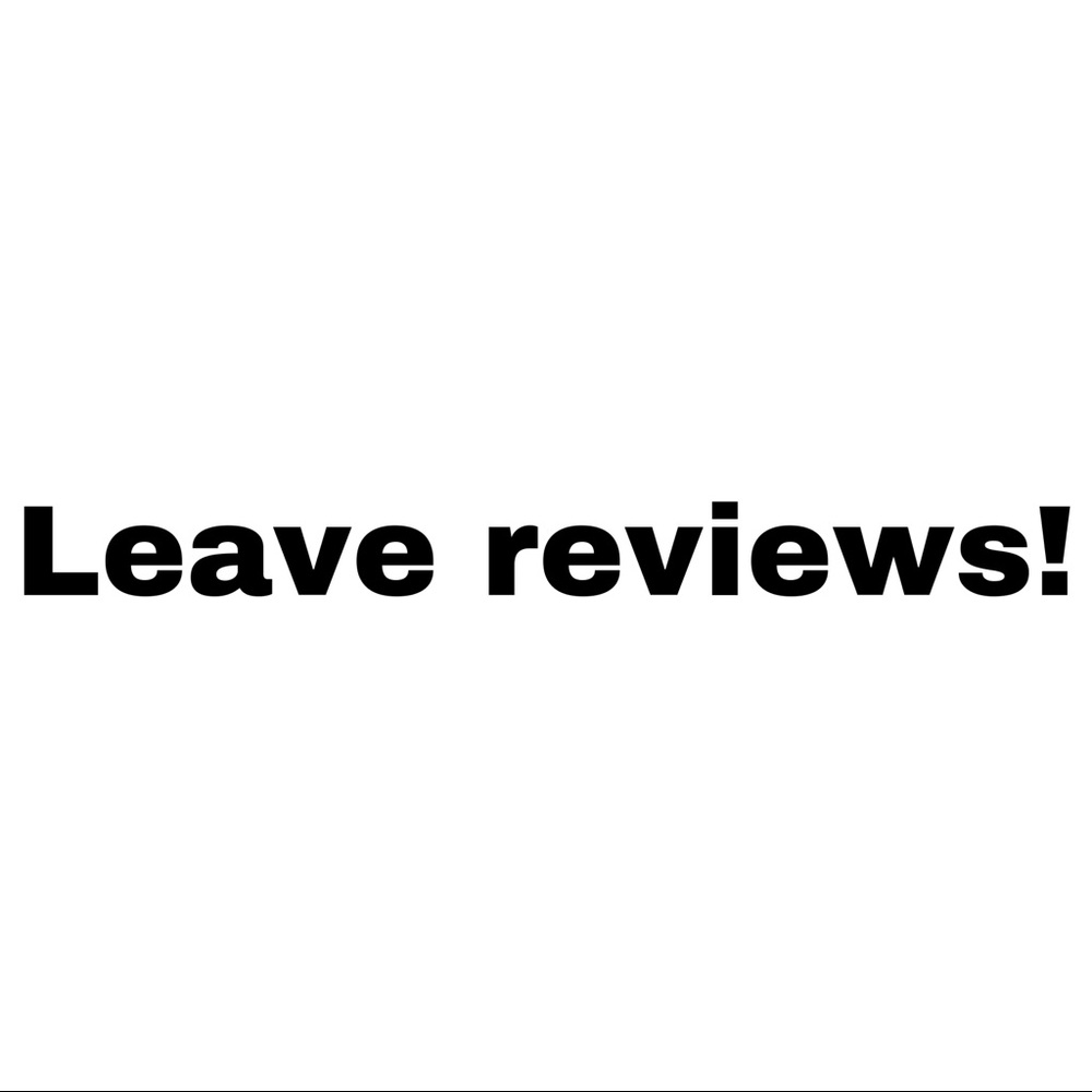 Make Sure You Leave A Review!